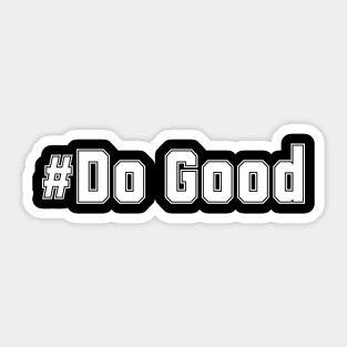 Hashtag Do Good Sticker